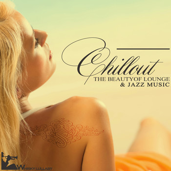 Various Artists - Chillout: The Beauty of Lounge & Jazz Music