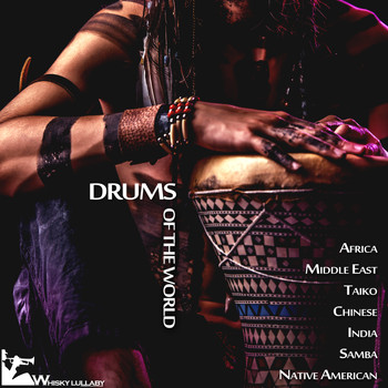 Various Artists - Drums of the World (Africa, Middle East, Taiko, Chinese, India, Samba & Native American)