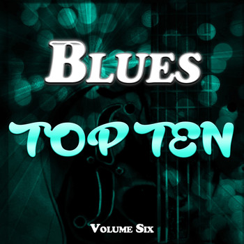 Various Artists - Blues Top Ten Vol. 6