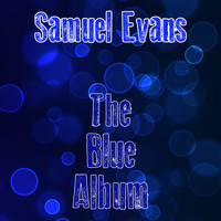 Samuel Evans - The Blue Album