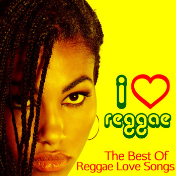 Various Artists - I Love Reggae - The Best Reggae Love Songs by Gregory Issacs, Dennis Brown, Horace Andy & More!