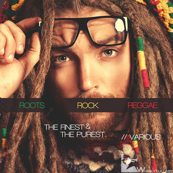 Various Artists - Roots Rock Reggae: The Finest & the Purest