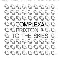ComplexA - Brixton & To The Skies