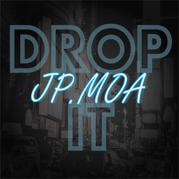 JP.Moa - Drop It
