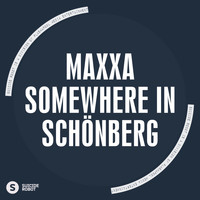 Maxxa - Somewhere In Schönberg