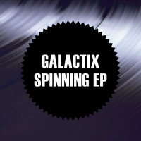 Galactix - Spinning EP