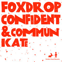 Foxdrop - Confident & Communicate