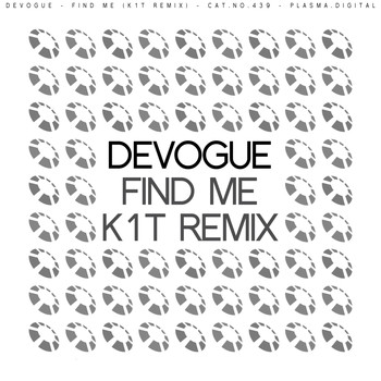 Devogue - Find Me (K1T Remix)