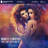 Marco Cardoza - You Can Catch Me EP