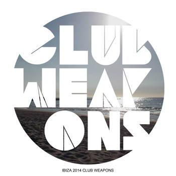 Various Artists - Ibiza 2014 Club Weapons