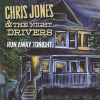 Chris Jones & The Night Drivers - Run Away Tonight