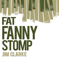 Jim Clarke - Fat Fanny Stomp