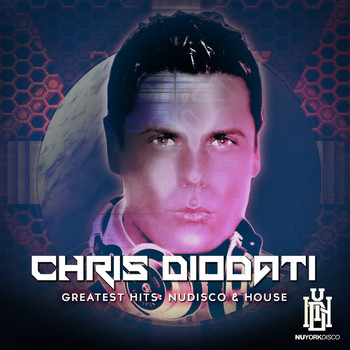 Chris Diodati - Chris Diodati Greatest Hits: Nu Disco & House (Explicit)