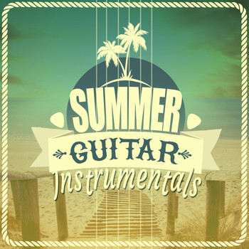 Guitar Solos|Guitar Songs|Instrumental Songs Music - Summer Guitar Instrumentals
