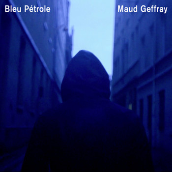 Maud Geffray - Bleu Pétrole - Single