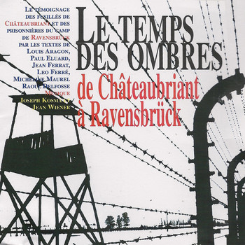 Various Artists - Le temps des ombres, de Châteaubriant à Ravensbrück