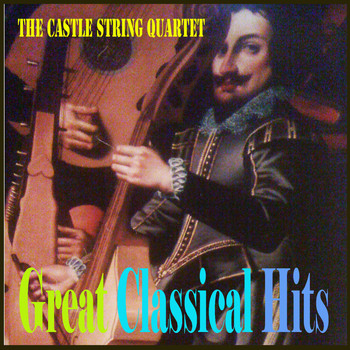 The Castle String Quartet - Great Classical Hits
