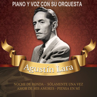 Agustín Lara - Piano y voz con su orquesta