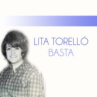 Lita Torelló - Basta