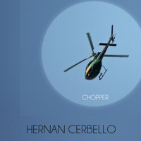 Hernan Cerbello - Chopper