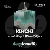 Kimchi - Good Things & Minimal Ships