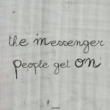 The Messenger - People Get On