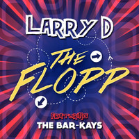 Larry D - The Flopp (feat. The Bar-Kays) - Single