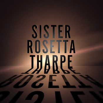 Sister Rosetta Tharpe - Above & Beyond