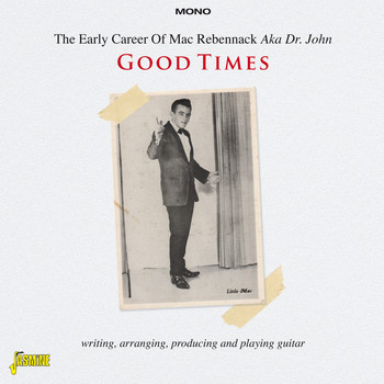 Various Artists - The Early Career of Mac Rebennack AKA Dr. John - Good Times