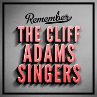 The Cliff Adams Singers - Remember