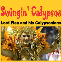 Lord Flea And His Calypsonians - Swingin' Calypsos