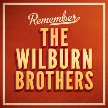 The Wilburn Brothers - Remember