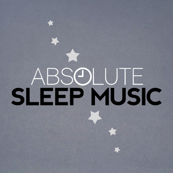 Music For Absolute Sleep - Absolute Sleep Music