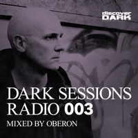 Oberon - Dark Sessions Radio 003 (Mixed by Oberon)