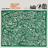 Jonas Munk - Absorb/Fabric/Cascade
