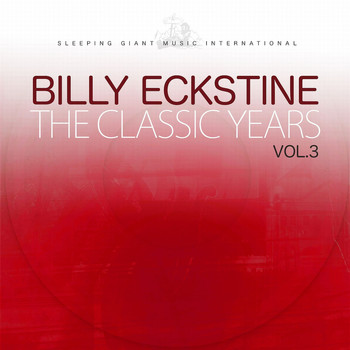 Billy Eckstine - The Classic Years, Vol. 3