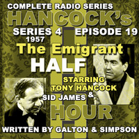 Tony Hancock - Hancock's Half Hour Radio. Series 4, Episode 19: The Emigrant