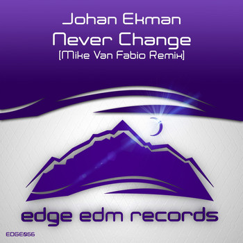 Johan Ekman - Never Change (Mike Van Fabio Remix)