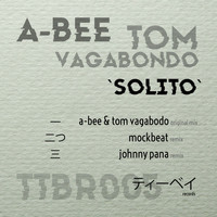 A-Bee, Tom Vagabondo - Solito