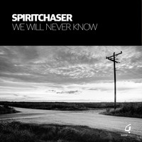 Spiritchaser - We Will Never Know