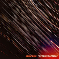 The Creeping Stance - Orion Think