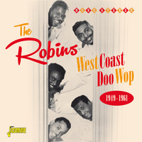 The Robins - West Coast Doo - Wop - 1949 - 1961