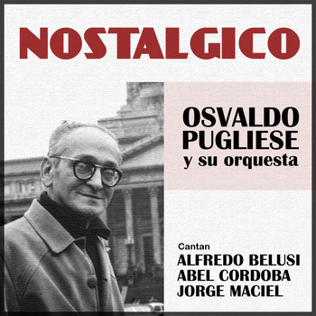 Osvaldo Pugliese - Nostálgico