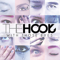 THE HOOK - With Those Eyes