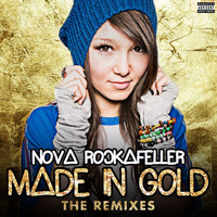 Nova Rockafeller - Made In Gold (The Remixes [Explicit])