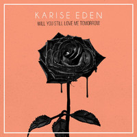 Karise Eden - Will You Still Love Me Tomorrow