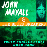 John Mayall & The Bluesbreakers - Truly English Blues Rock Band