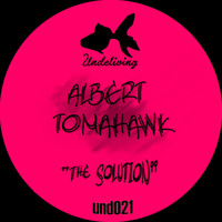 Albert Tomahawk - The Solution