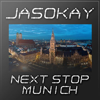 JasoKay - Next Stop Munich
