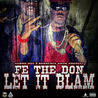 Fe Tha Don - Let It Blam (Explicit)